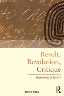 Revolt, Revolution, Critique : The Paradox of Society