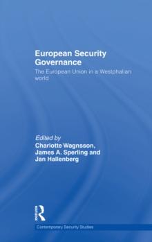 European Security Governance : The European Union in a Westphalian World