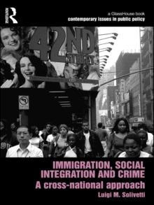 Immigration, Social Integration and Crime : A Cross-National Approach