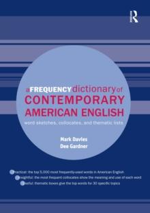 A Frequency Dictionary of Contemporary American English : Word Sketches, Collocates and Thematic Lists