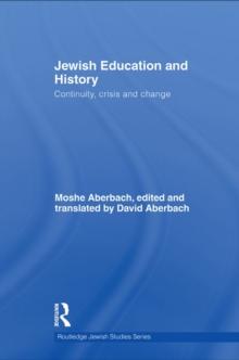 Jewish Education and History : Continuity, crisis and change