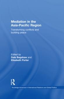 Mediation in the Asia-Pacific Region : Transforming Conflicts and Building Peace