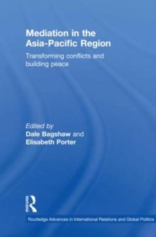 Mediation in the Asia-Pacific Region : Transforming Conflicts and Building Peace