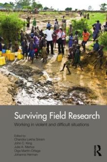 Surviving Field Research : Working in Violent and Difficult Situations