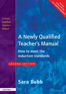 A Newly Qualified Teacher's Manual : How to Meet the Induction Standards