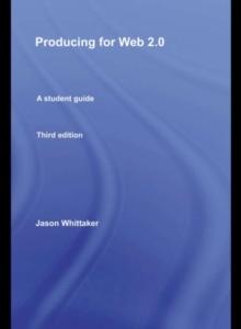 Producing for Web 2.0 : A Student Guide