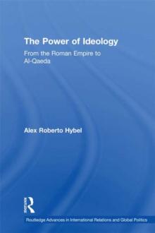 The Power of Ideology : From the Roman Empire to Al-Qaeda