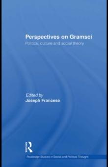 Perspectives on Gramsci : Politics, culture and social theory