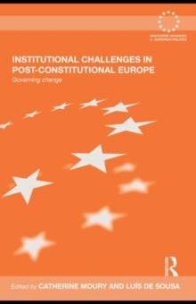 Institutional Challenges in Post-Constitutional Europe : Governing Change