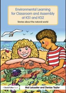 Environmental Learning for Classroom and Assembly at KS1 & KS2 : Stories about the Natural World