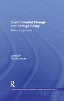 Environmental Change and Foreign Policy : Theory and Practice