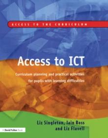 Access to ICT : Curriculum Planning and Practical Activities for Pupils with Learning Difficulties