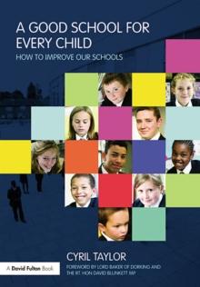 A Good School for Every Child : How to improve our schools