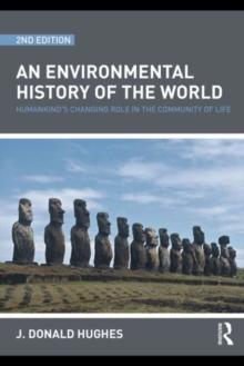 An Environmental History of the World : Humankind's Changing Role in the Community of Life