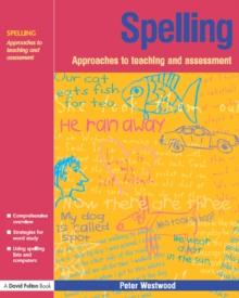 Spelling : Approaches to Teaching and Assessment