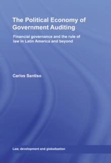 The Political Economy of Government Auditing : Financial Governance and the Rule of Law in Latin America and Beyond