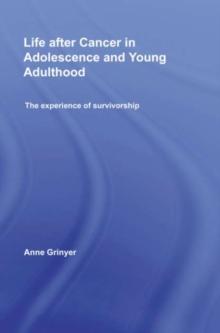 Life After Cancer in Adolescence and Young Adulthood : The Experience of Survivorship