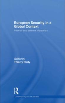 European Security in a Global Context : Internal and External Dynamics