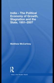 India - The Political Economy of Growth, Stagnation and the State, 1951-2007