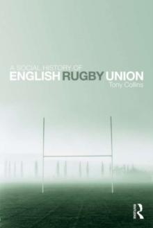 A Social History of English Rugby Union