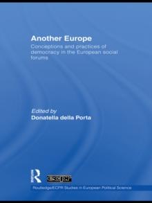 Another Europe : Conceptions and practices of democracy in the European Social Forums