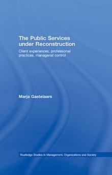 The Public Services under Reconstruction : Client experiences, professional practices, managerial control