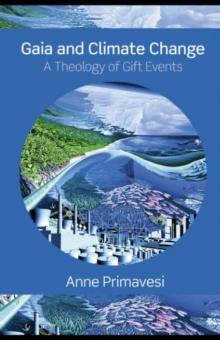 Gaia and Climate Change : A Theology of Gift Events