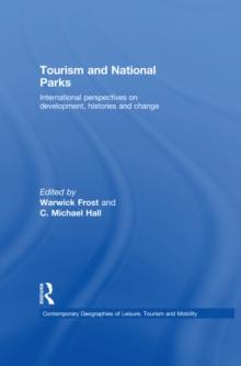 Tourism and National Parks : International Perspectives on Development, Histories and Change