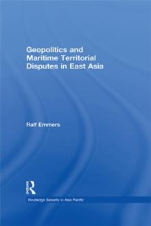 Geopolitics and Maritime Territorial Disputes in East Asia