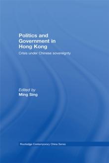 Politics and Government in Hong Kong : Crisis under Chinese sovereignty