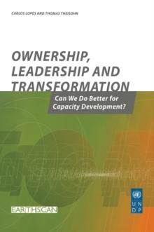 Ownership Leadership and Transformation : Can We Do Better for Capacity Development