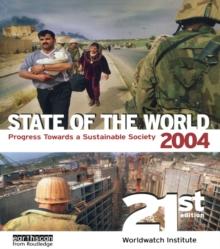 State of the World 2004 : Progress Towards a Sustainable Society