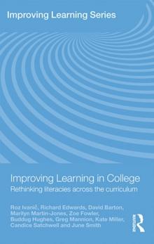 Improving Learning in College : Rethinking Literacies Across the Curriculum