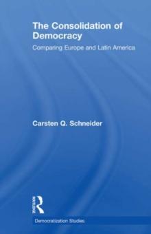 The Consolidation of Democracy : Comparing Europe and Latin America