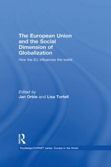 The European Union and the Social Dimension of Globalization : How the EU Influences the World