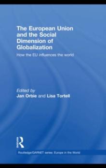 The European Union and the Social Dimension of Globalization : How the EU Influences the World