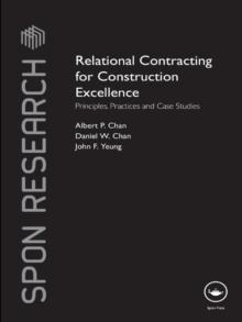 Relational Contracting for Construction Excellence : Principles, Practices and Case Studies