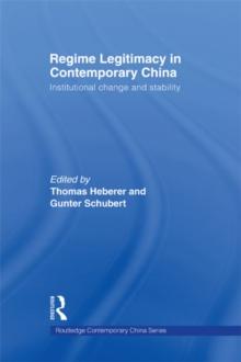 Regime Legitimacy in Contemporary China : Institutional change and stability