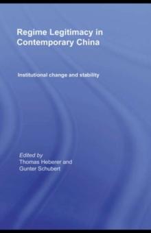 Regime Legitimacy in Contemporary China : Institutional change and stability