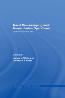 Naval Peacekeeping and Humanitarian Operations : Stability from the Sea