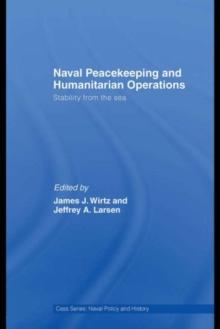 Naval Peacekeeping and Humanitarian Operations : Stability from the Sea