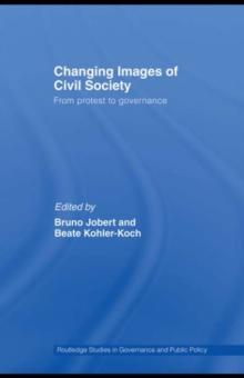 Changing Images of Civil Society : From Protest to Governance