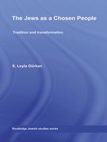 The Jews as a Chosen People : Tradition and transformation