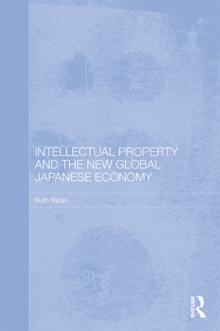 Intellectual Property and the New Global Japanese Economy