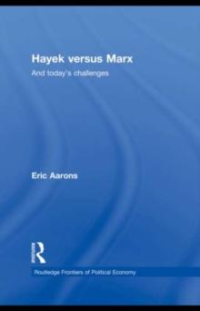 Hayek Versus Marx : And today's challenges