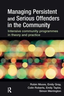 Managing Persistent and Serious Offenders in the Community