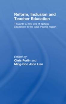 Reform, Inclusion and Teacher Education : Towards a new era of special education in the Asia-Pacific Region