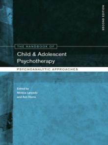 The Handbook of Child and Adolescent Psychotherapy : Psychoanalytic Approaches