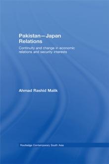 Pakistan-Japan Relations : Continuity and Change in Economic Relations and Security Interests