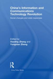 China's Information and Communications Technology Revolution : Social changes and state responses